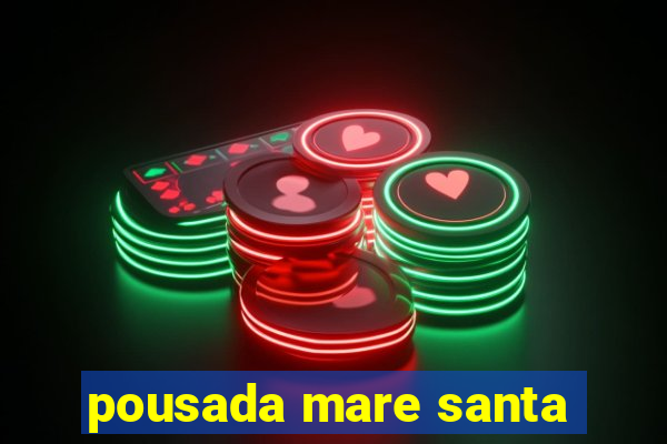 pousada mare santa